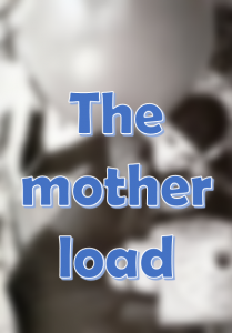 mother load