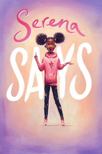 Serena Says by Tanita S. Davis